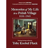 Memories of My Life in a Polish Village, 1930–1949 Memories of My Life in a Polish Village, 1930–1949 Hardcover Kindle