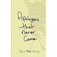 Apologies That Never Came Apologies That Never Came Paperback Kindle