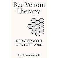 Bee Venom: The Natural Curative for Arthritis and Rheumatism Bee Venom: The Natural Curative for Arthritis and Rheumatism Kindle Paperback Hardcover
