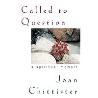 Called to Question: A Spiritual Memoir Called to Question: A Spiritual Memoir Paperback Kindle Hardcover