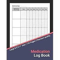 Medication Log Book: 52-Week Daily Tracking Book for Medication Intake, Monday to Sunday Medicine Dosage Record Book