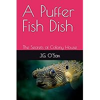A Puffer Fish Dish: The Secrets of Colony House