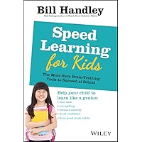 Speed Learning for Kids: The Must-Have Braintraining Tools to Help Your Child Reach Their Full Potential Speed Learning for Kids: The Must-Have Braintraining Tools to Help Your Child Reach Their Full Potential Kindle Paperback