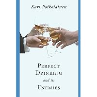 Perfect Drinking and its Enemies Perfect Drinking and its Enemies Paperback Kindle