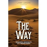 The Way: Meaningful Spirituality for a Modern World The Way: Meaningful Spirituality for a Modern World Paperback Kindle