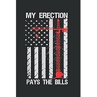 Crane Operator My Erection Pays the Bills: Lined Journal Notebook with 6x9 inches, 120 Pages, Memo Diary Subject Planner