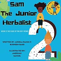 Sam: The Junior Herbalist: Book 2: The Case Of The Icky Itches Sam: The Junior Herbalist: Book 2: The Case Of The Icky Itches Paperback