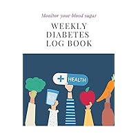Monitor your blood sugar, Weekly Diabetes Log Book: 100 weeks, 2 years journal, dairy,for diabetes patient , men, women, daily tracking, recording, 8 ... 6x9 inches, monitor your wellness, Vegetables