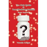 The Only Bottle in Your Medicine Cabinet The Only Bottle in Your Medicine Cabinet Paperback Kindle