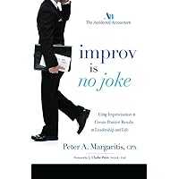 Improv Is No Joke: Using Improvisation to Create Positive Results in Leadership and Life Improv Is No Joke: Using Improvisation to Create Positive Results in Leadership and Life Paperback Kindle Audible Audiobook