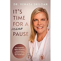 It's time for a PAUSE: How to fight back against menopause, naturally reduce symptoms, and feel like yourself again It's time for a PAUSE: How to fight back against menopause, naturally reduce symptoms, and feel like yourself again Paperback Kindle Audible Audiobook Hardcover
