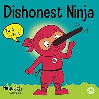Dishonest Ninja: A Children’s Book About Lying and Telling the Truth (Ninja Life Hacks)