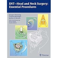 ENT—Head and Neck Surgery: Essential Procedures ENT—Head and Neck Surgery: Essential Procedures Kindle Hardcover