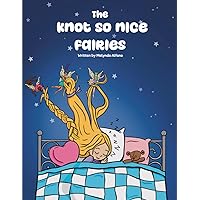 The Knot So Nice Fairies The Knot So Nice Fairies Paperback Kindle