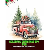 Colorful Christmas Spy Fun: Activity Book for Kids Ages 2 to 5, 50 Pages, 8.5 x11 inches