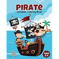 Pirate Alphabet Coloring Book: For Kids Ages 3-5 | ABC Jumbo Coloring Book | Preschool Educational Book (Alphabet Coloring Books for Kids Ages 3-5) Pirate Alphabet Coloring Book: For Kids Ages 3-5 | ABC Jumbo Coloring Book | Preschool Educational Book (Alphabet Coloring Books for Kids Ages 3-5) Paperback