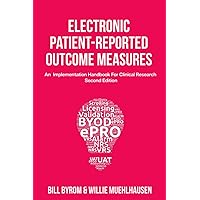 Electronic Patient-Reported Outcome Measures: An Implementation Handbook For Clinical Research Electronic Patient-Reported Outcome Measures: An Implementation Handbook For Clinical Research Paperback Hardcover