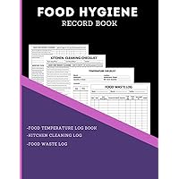 Food Hygiene Record Book: Food Hygiene Temperature Record Log Book | Food Hygiene All in One Record Book(Food Temperature - kitchen cleaning - Food Waste) | Food Hygiene Book