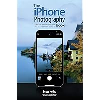The iPhone Photography Book (The Photography Book, 3) The iPhone Photography Book (The Photography Book, 3) Paperback Kindle