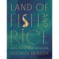 Land of Fish and Rice: Recipes from the Culinary Heart of China Land of Fish and Rice: Recipes from the Culinary Heart of China Hardcover Kindle