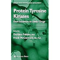 Protein Tyrosine Kinases: From Inhibitors to Useful Drugs (Cancer Drug Discovery and Development) Protein Tyrosine Kinases: From Inhibitors to Useful Drugs (Cancer Drug Discovery and Development) Hardcover Paperback