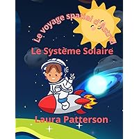 Le voyage spatial d'Astrid: Le Système Solaire (French Edition) Le voyage spatial d'Astrid: Le Système Solaire (French Edition) Paperback