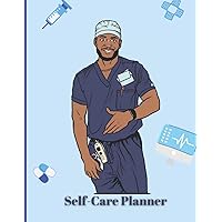 Self-Care Planner and Journal for Black Men | Male Nurse: Everything You Need For You Self-Care Improvement