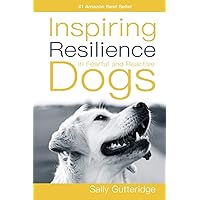 Inspiring Resilience in Fearful and Reactive Dogs Inspiring Resilience in Fearful and Reactive Dogs Paperback Audible Audiobook Kindle