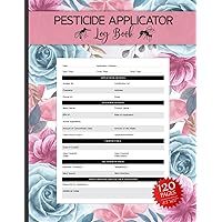 Pesticide Applicator Log Book: Pesticide Application Record Book for Insect and Pest Control