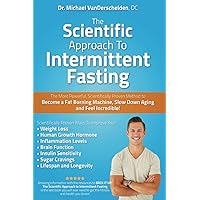 The Scientific Approach to Intermittent Fasting The Scientific Approach to Intermittent Fasting Paperback Kindle