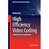 High Efficiency Video Coding: Coding Tools and Specification (Signals and Communication Technology) High Efficiency Video Coding: Coding Tools and Specification (Signals and Communication Technology) Hardcover Kindle