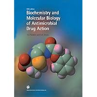 Biochemistry and Molecular Biology of Antimicrobial Drug Action Biochemistry and Molecular Biology of Antimicrobial Drug Action Kindle Hardcover Paperback