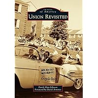Union Revisited (Images of America) Union Revisited (Images of America) Paperback Kindle Hardcover Mass Market Paperback