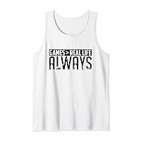 Games over real life always Funny gaming Quote Tank Top