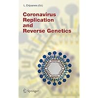 Coronavirus Replication and Reverse Genetics (Current Topics in Microbiology and Immunology Book 287) Coronavirus Replication and Reverse Genetics (Current Topics in Microbiology and Immunology Book 287) Kindle Hardcover Paperback