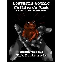 Southern Gothic Children's Book: A Rural Gloom Graphic Novel Southern Gothic Children's Book: A Rural Gloom Graphic Novel Paperback