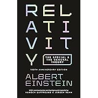 Relativity: The Special and the General Theory - 100th Anniversary Edition Relativity: The Special and the General Theory - 100th Anniversary Edition Paperback Kindle Hardcover