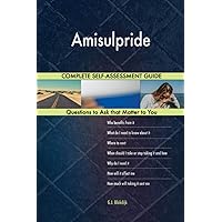 Amisulpride Complete Self-Assessment Guide