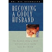 Becoming a Godly Husband: The Hardest Thing a Man Will Ever Do Is Really Love His Wife Becoming a Godly Husband: The Hardest Thing a Man Will Ever Do Is Really Love His Wife Paperback Kindle