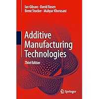 Additive Manufacturing Technologies Additive Manufacturing Technologies Hardcover eTextbook Paperback