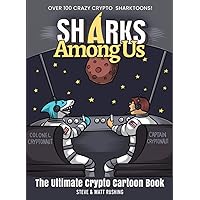Sharks Among Us: The Ultimate Crypto Cartoon Book
