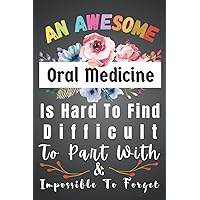 Oral Medicine Gifts: Awesome ~ Hard To Find ~ Forget: Funny Oral Medicine Appreciation Gifts For Women. Men Blank New Jobs Welcome Notebook Journal. ... Staff, Colleague, Boss, Office + Coworker.