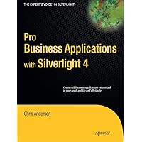 Pro Business Applications with Silverlight 4 Pro Business Applications with Silverlight 4 Paperback Mass Market Paperback