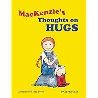 MacKenzie's Thoughts on Hugs MacKenzie's Thoughts on Hugs Hardcover Kindle Paperback
