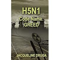 H5N1 Code Name: Greed H5N1 Code Name: Greed Paperback Kindle