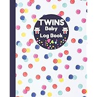 Twins Baby Log Book: Tracker for Tour Twins, Breastfeeding Journal, Sleeping and Baby Health Notebook/ Baby's Eat, Sleep and Poop Journal, Newborn Baby Log, Record Tracker Journal for New Mothers