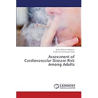 Assessment of Cardiovascular Disease Risk Among Adults Assessment of Cardiovascular Disease Risk Among Adults Paperback