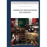 Apuntes y Notas de Introducción al Estudio del DERECHO MIGRATORIO EN MEXICO (