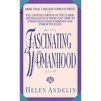 Fascinating Womanhood: How the ideal women awakens a Man's Deepest Love and tenderness Fascinating Womanhood: How the ideal women awakens a Man's Deepest Love and tenderness Mass Market Paperback Paperback Hardcover