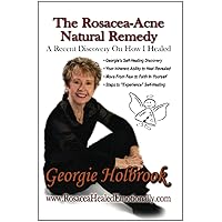 The Rosacea - Acne Natural Remedy The Rosacea - Acne Natural Remedy Kindle Paperback